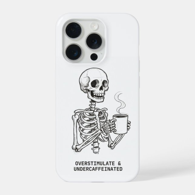 Overstimulated & Undercaffeinated Phone Case  (Back)