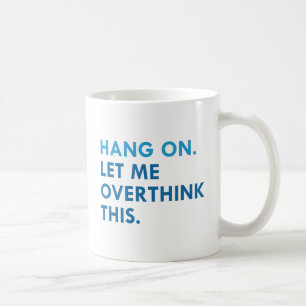 Overthink Coffee Mug