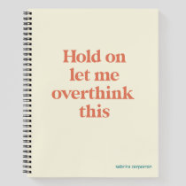 Overthink This Funny Quote | Burnt Sienna Notebook