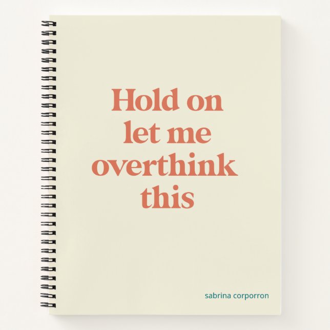 Overthink This Funny Quote | Burnt Sienna Notebook (Front)