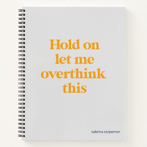 Overthink This Funny Quote  Golden Yellow Notebook