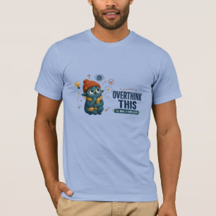 Overthink This Funny Two-Tone T-Shirt
