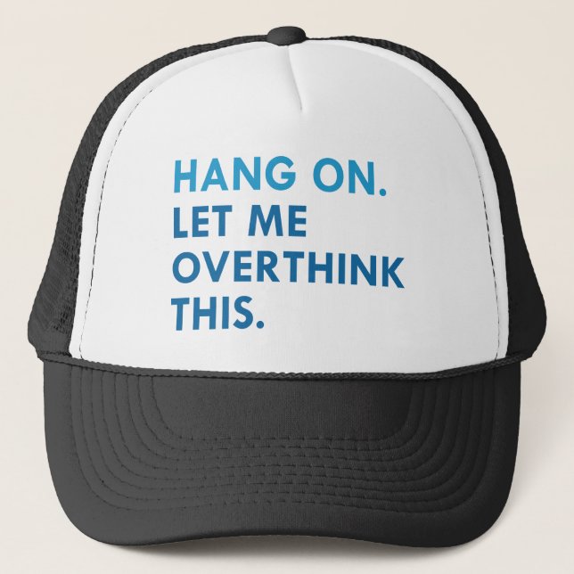 Overthink Trucker Hat (Front)