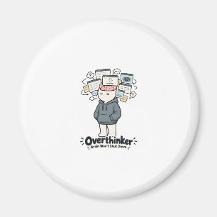 Overthinker Brain Won't Shut Down Funny Meme Magnet