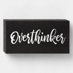 Overthinker Funny Humor Modern Home Decor Black Wooden Box Sign