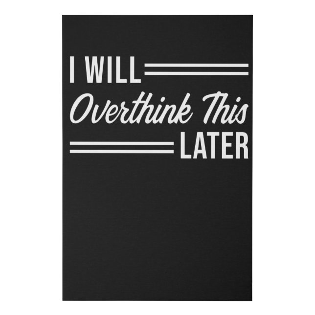 Overthinker Quote funny Overthinking Faux Canvas Print (Front)