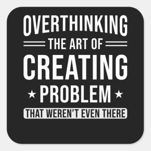 Overthinker Quote funny Overthinking Square Sticker