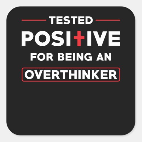 Overthinker Quote funny Overthinking Square Sticker