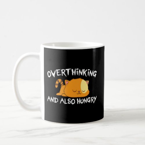 Overthinking And Also Hungry Kitten Cats Cat Coffee Mug