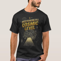 Overthinking at a Cosmic Level 