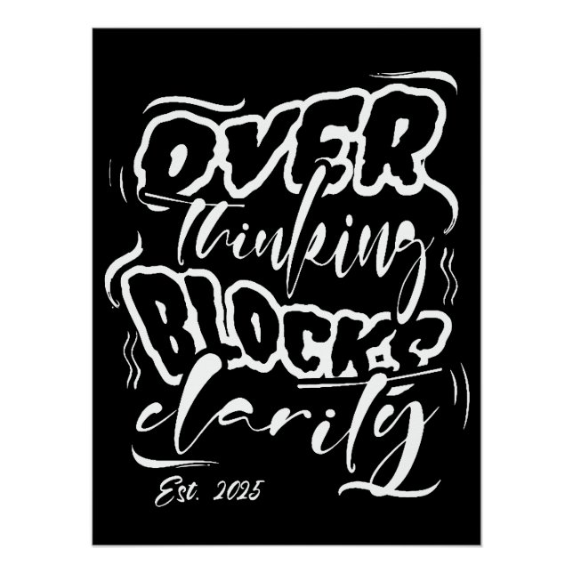Overthinking Blocks Clarity Est. 2025 Poster (Front)