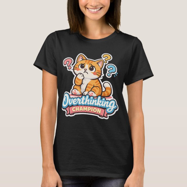 Overthinking Champions T-Shirt (Front)