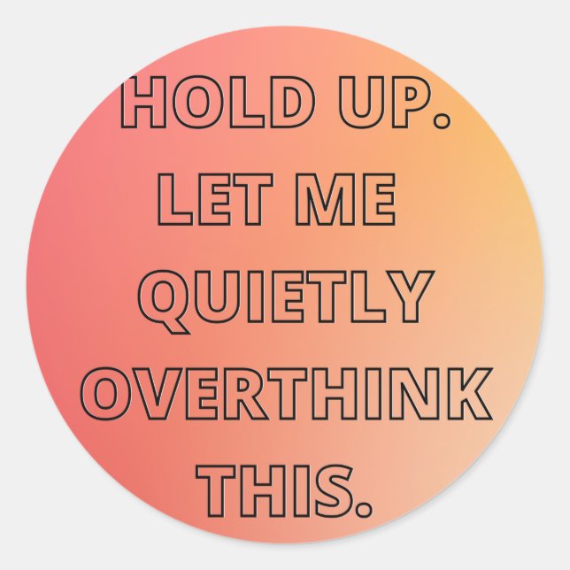 Overthinking  classic round sticker (Front)
