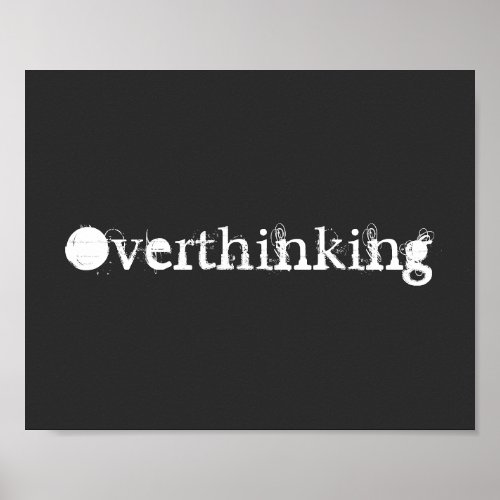 Overthinking Funny Quote Black and White Text Poster