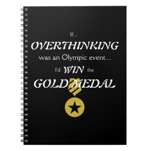 Overthinking Gold Medal  Notebook