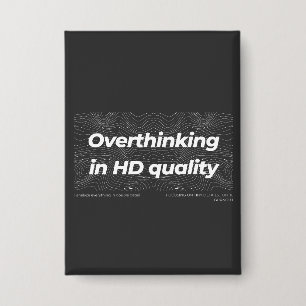 Overthinking in HD Quality Button