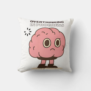 Overthinking in Progress – Funny Brain Doodle Throw Pillow