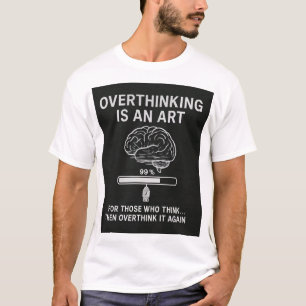 Overthinking in Progress T-Shirt