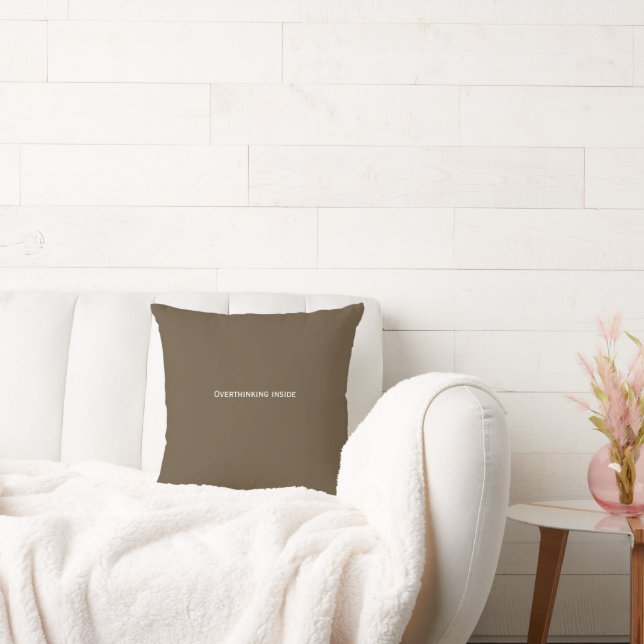 Overthinking inside throw pillow (Couch)