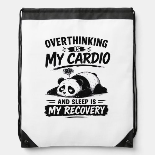 Overthinking Is My Cardio Drawstring Bag