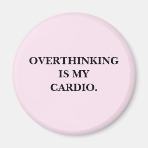 Overthinking Is My Cardio Funny Anxiety Humor Gift Magnet