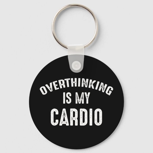Overthinking Is My Cardio Keychain (Front)