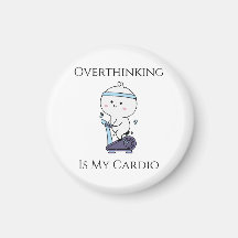Overthinking is my Cardio Magnet