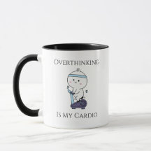 “Overthinking Is My Cardio” Mug