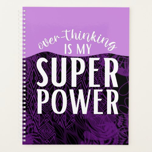 Overthinking is my Superpower Planner