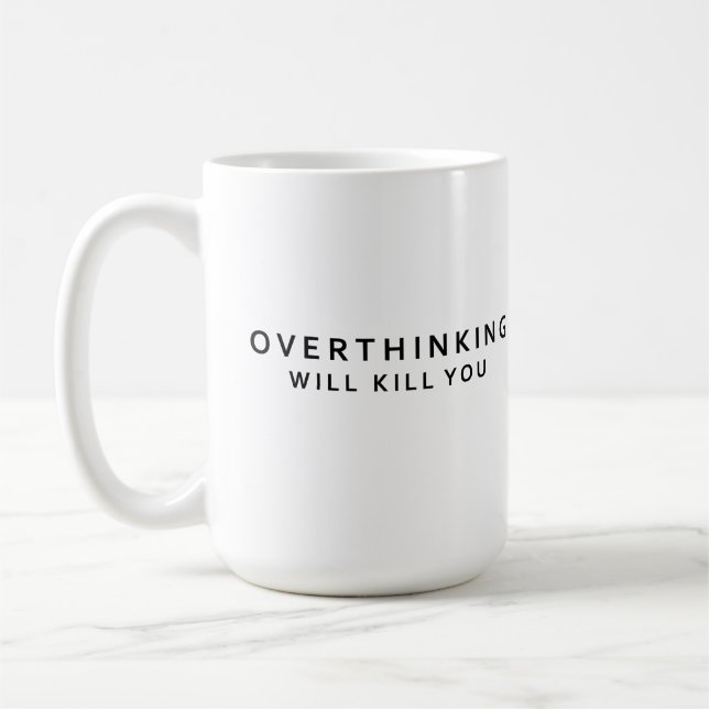 Overthinking kills  coffee mug (Left)