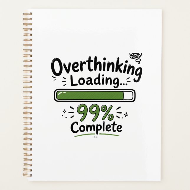 Overthinking Loading 99% Complete Funny Quote Planner (Front)