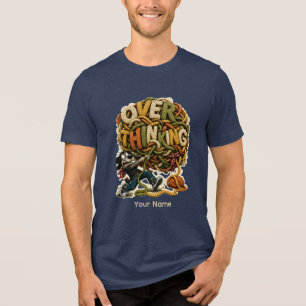 Overthinking One More Thing Personalized Funny Tri-Blend Shirt