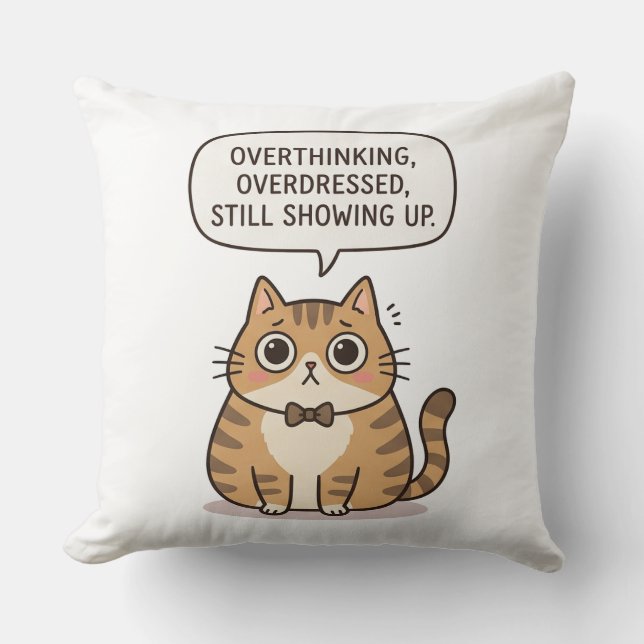 Overthinking Overdressed Cute  Throw Pillow (Front)