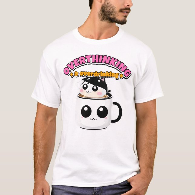 Overthinking & Overdrinking Coffee Funny T-Shirt (Front)