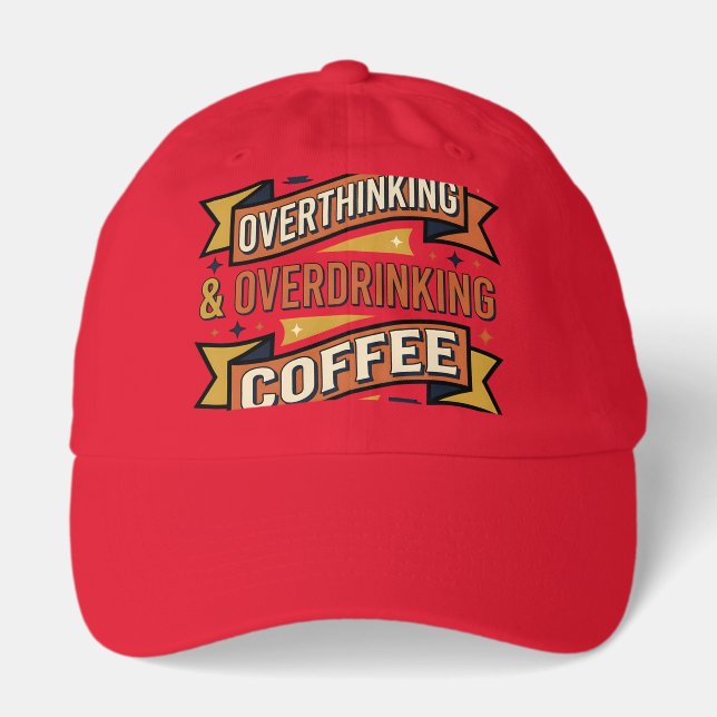 Overthinking Overdrinking Coffee Vintage Typograph Hat (Front)
