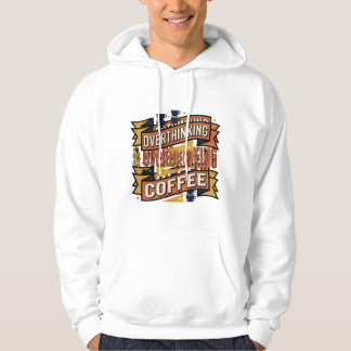 Overthinking Overdrinking Coffee Vintage Typograph Hoodie