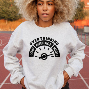 Overthinking, Self Care & Mental Health Awareness  Sweatshirt