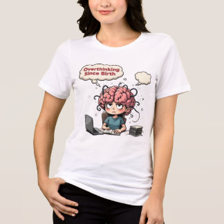 Overthinking Since Birth Tri-Blend Shirt