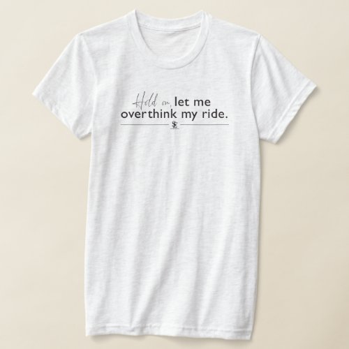 Overthinking things T_Shirt