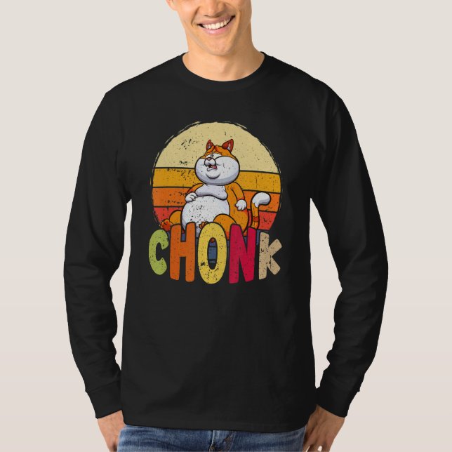 Overweight Chubby Chonk Cat Meme For Fat Feline T-Shirt (Front)