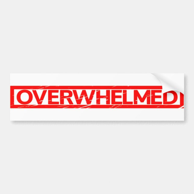 Overwhelmed Stamp Bumper Sticker (Front)