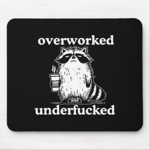 Overworked And Underfored Funny Raccoon Coffee Say Mouse Pad