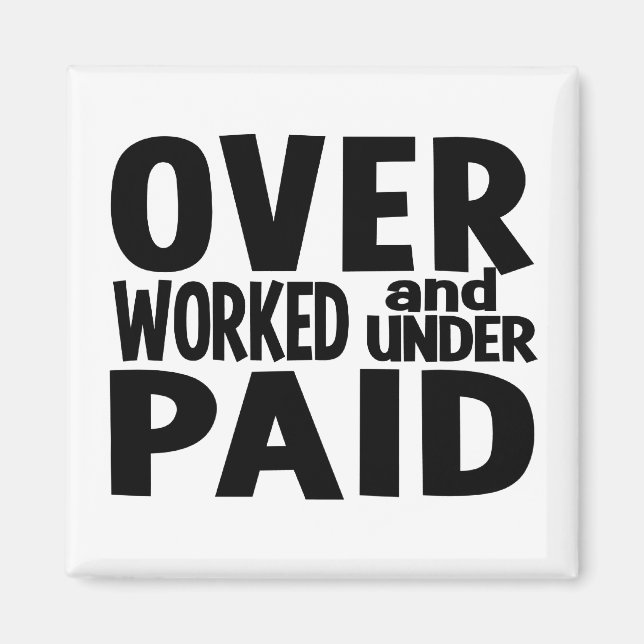 Overworked magnet, customizable magnet (Front)