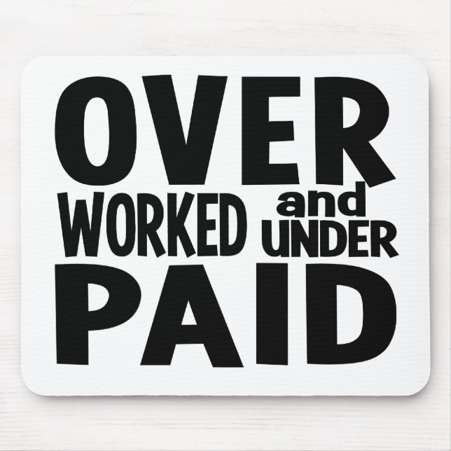 Overworked mousepad, customizable mouse pad (Front)