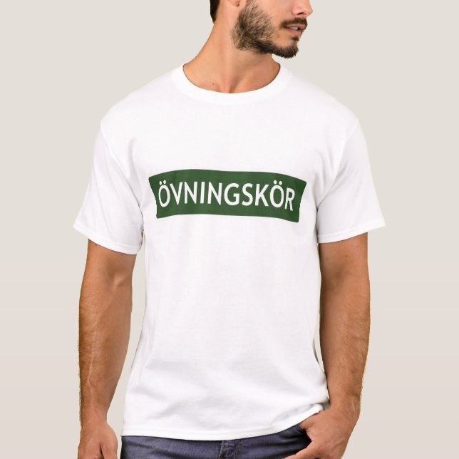ÖVNINGSKÖR ("student driver" or "learner") T-Shirt (Front)