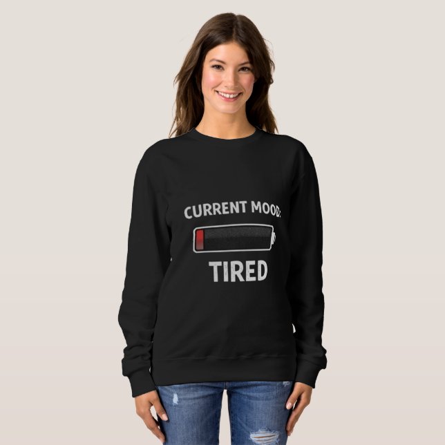 ow Battery Status Current Mood Tired Graphic Hood Sweatshirt (Front Full)