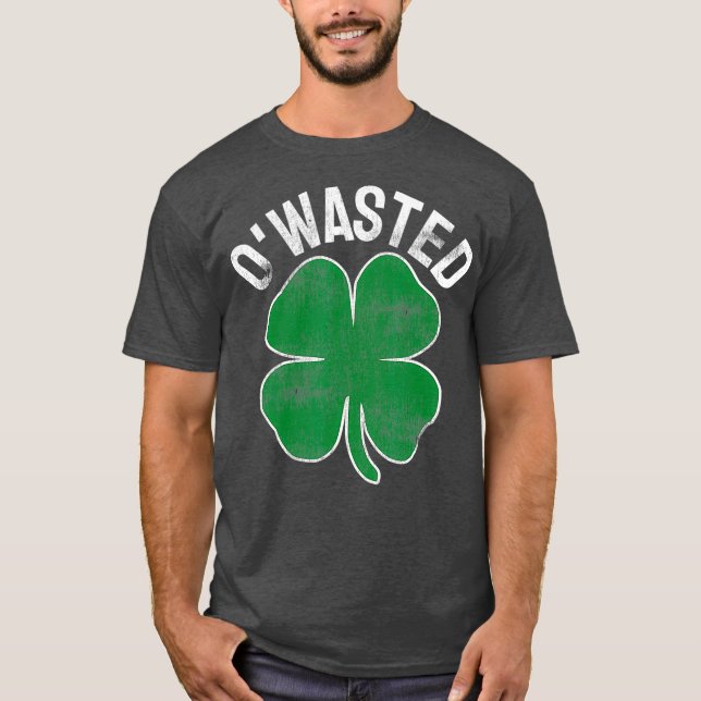 OWasted St Patricks Day Saint Paddys Drinking T-Shirt (Front)