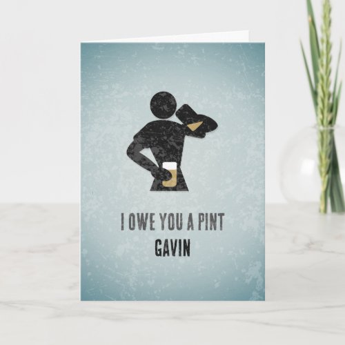 Owe You One _ Funny Mens Beer Pint Drinker Thanks Card