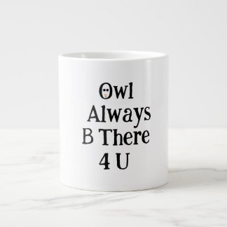 Owl Always Be There For You Jumbo Mug