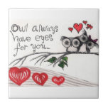 Owl Always Have Eyes For You - Small (4.25&quot; X 4.25 Tile at Zazzle